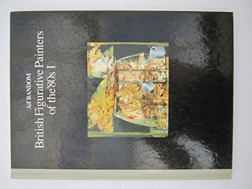 Beispielbild fr British Figurative Painters of the '80s I (Art Random Series 46) zum Verkauf von Powell's Bookstores Chicago, ABAA