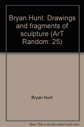 9784763685285: Bryan Hunt: Drawings and fragments of sculpture (ArT Random: 25)