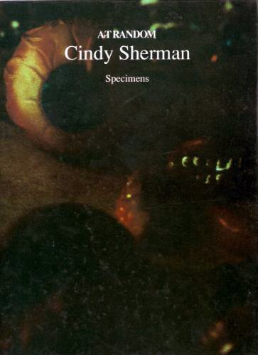 Stock image for Sherman, Cindy: Specimens (Art Random) for sale by Gold Beach Books & Art Gallery LLC