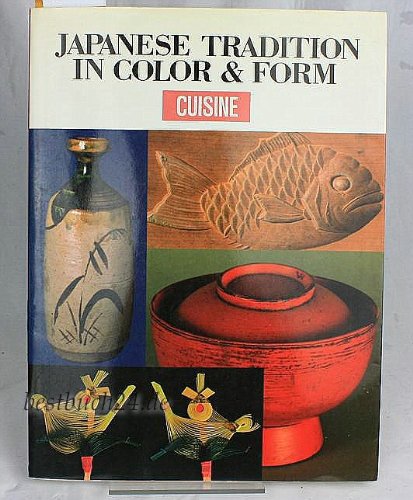 Imagen de archivo de Japanese tradition in Color & Form : Cuisine a la venta por Open Books West Loop