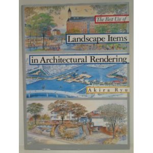 Beispielbild fr The Best Use of Landscape Items in Architectural Rendering. zum Verkauf von Buchhandlung&Antiquariat Arnold Pascher