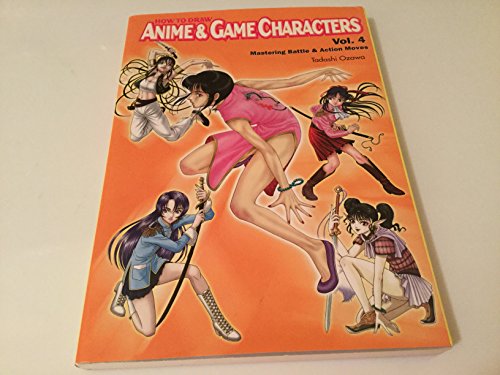Beispielbild fr How to Draw Anime and Game Characters Vol. 4 : Mastering Battle and Action Moves zum Verkauf von Better World Books