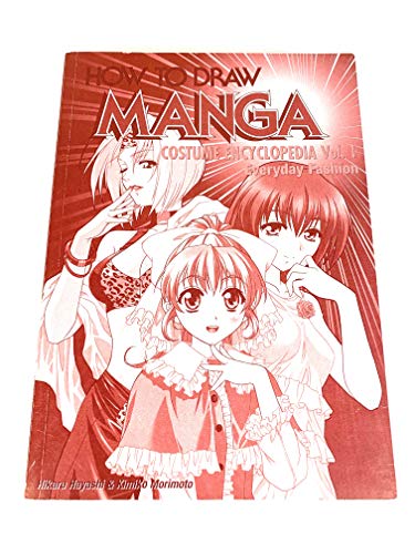 How to Draw Manga: Costume Encyclopedia, Vol 1, Everyday Fashion (9784766112573) by Hayashi, Hikaru; Morimoto, Kimiko