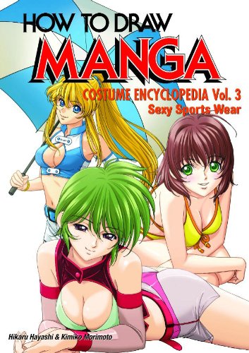 Beispielbild fr How To Draw Manga Volume 35: Costume Encyclopedia Volume 3: Sexy Sports Wear (How to Draw Manga (Graphic-Sha Numbered)) zum Verkauf von HPB-Emerald