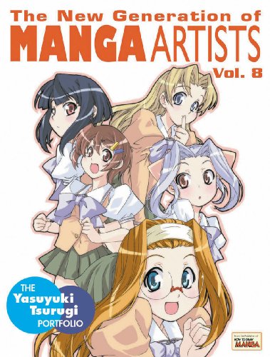 Stock image for The New Generation of Manga Artists Vol. 8: The Yasuyuki Tsurugi Portfolio for sale by Front Cover Books