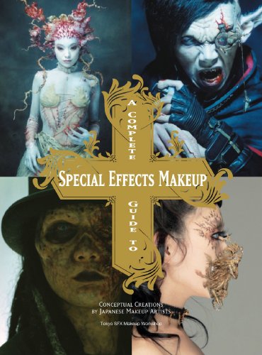 9784766118339: A Complete Guide to Special Effects Makeup: Conceptual Artwork by Japanese Makeup Artists