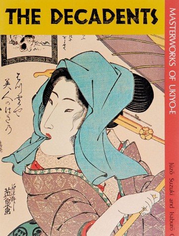 9784770000798: masterworks of ukiyo-e the decadents