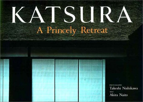 Imagen de archivo de Katsura: A Princely Retreat a la venta por Argosy Book Store, ABAA, ILAB