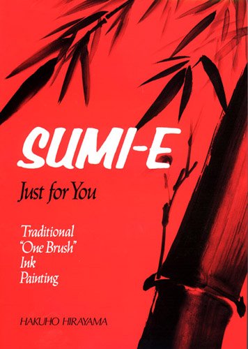9784770007049: Sumi-e Just for You : Traditional One Brush Ink Painting