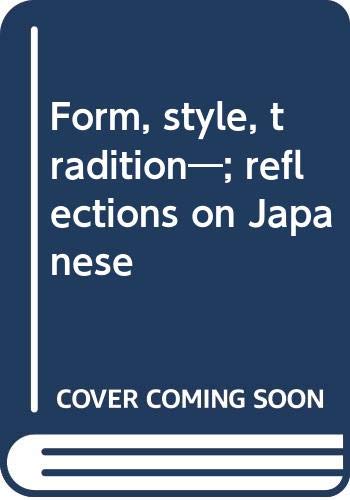 Beispielbild fr Form Style Tradition : reflections on Japanese Art and Society zum Verkauf von Moe's Books