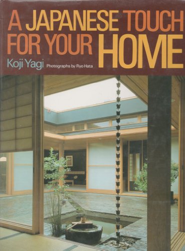 Stock image for A Japanese Touch for Your Home [Hardcover] Yagi, Koji and Photographs By Ryo Hata for sale by GridFreed
