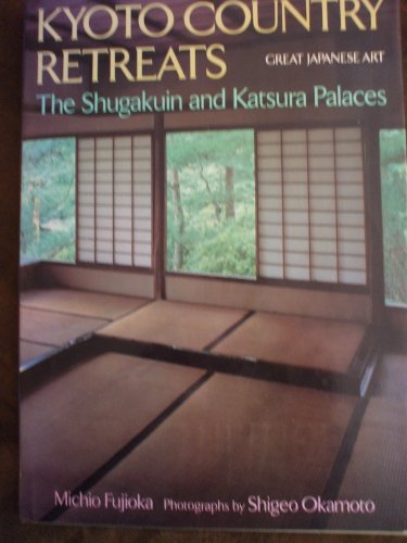 Stock image for KYOTO COUNTRY RETREATS: THE SHUGAKUIN AND KATSURA PALACES for sale by Friends of SMPL Bookstore