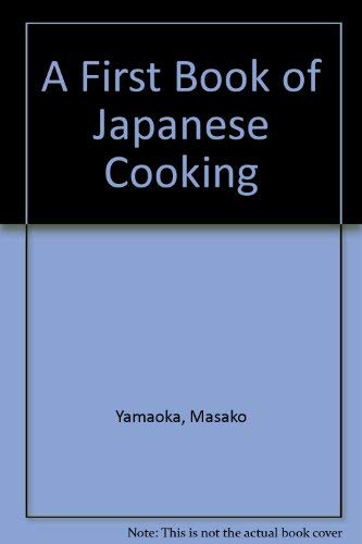 Imagen de archivo de A First Book of Japanese Cooking a la venta por Bingo Used Books