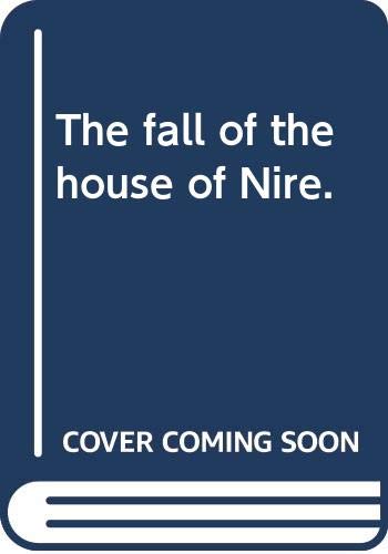 Beispielbild fr The fall of the house of Nire. zum Verkauf von medimops