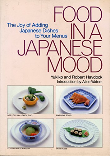 Stock image for Food in a Japanese Mood : The Joy of Adding Japanese Dishes to Your Menus for sale by Novel Ideas Books & Gifts