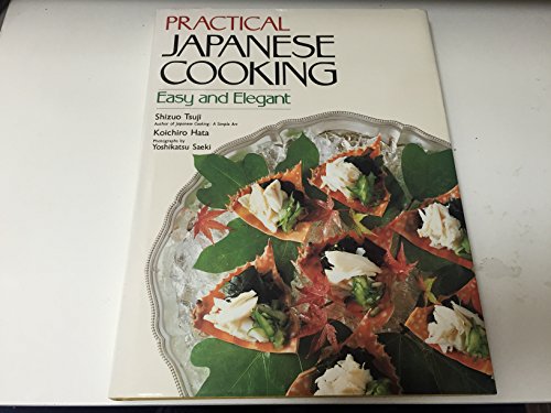 Beispielbild fr Practical Japanese cooking: Easy and elegant zum Verkauf von Half Price Books Inc.