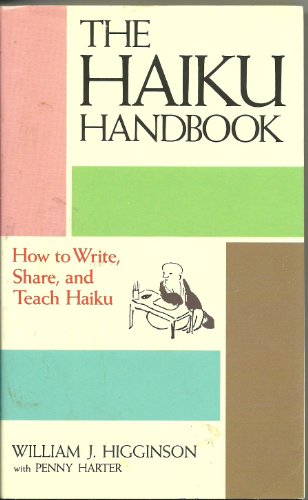 Stock image for The Haiku Handbook: How to Write, Share, and Teach Haiku for sale by Books of the Smoky Mountains