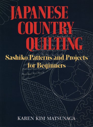 Imagen de archivo de Japanese Country Quilting: Sashiko Patterns and Projects for Beginners a la venta por Stony Hill Books