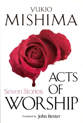 Acts of worship: Seven stories (9784770014375) by Mishima, Yukio