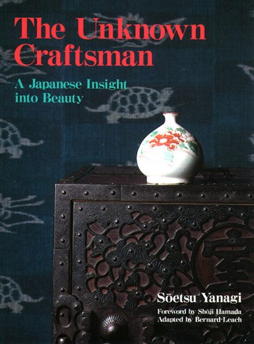 Imagen de archivo de Unknown Craftsman, The: A Japanese Insight in Beauty a la venta por HPB-Red