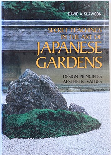 Imagen de archivo de Secret Teachings in the Art of Japanese Gardens: Design Principles, Aesthetic Values a la venta por ThriftBooks-Dallas