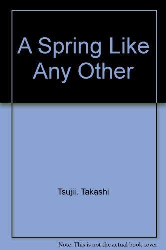 9784770015501: A Spring Like Any Other: A Novel