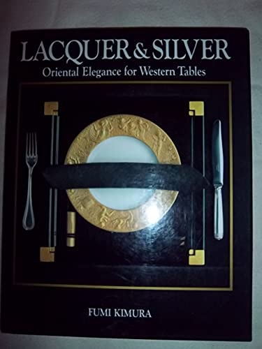 Lacquer and Silver: Oriental Elegance for Western Tables