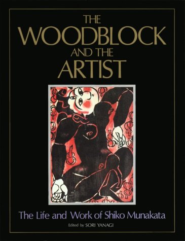 Stock image for The Woodblock and the Artist : The Life and Work of Shiko Munakata for sale by Better World Books