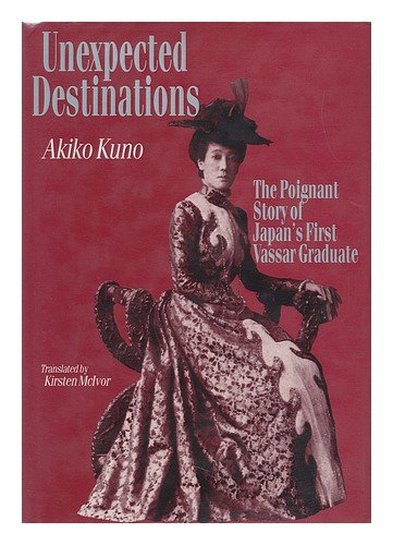 Beispielbild fr Unexpected Destinations: The Poignant Story of Japan's First Vassar Graduate zum Verkauf von ThriftBooks-Dallas
