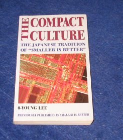 Beispielbild fr The Compact Culture: The Japanese Tradition of "Smaller Is Better" zum Verkauf von Wonder Book