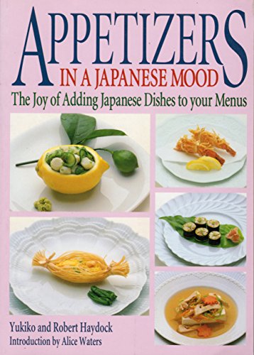 Stock image for Appetizers in a Japanese Mood : The Joy of Adding Japanese Dishes to Your Menus for sale by Better World Books: West