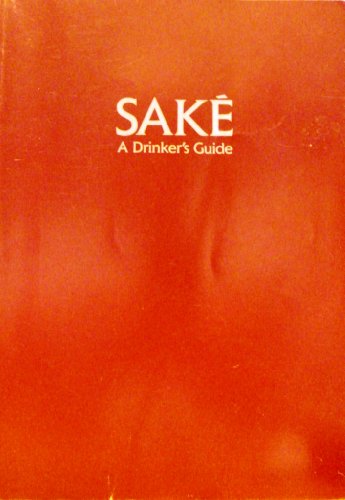 Beispielbild fr Sake: A Drinker's Guide zum Verkauf von Books of the Smoky Mountains