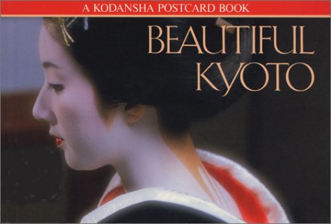 Beautiful Kyoto: A Kodansha Postcard Book (9784770016744) by [???]