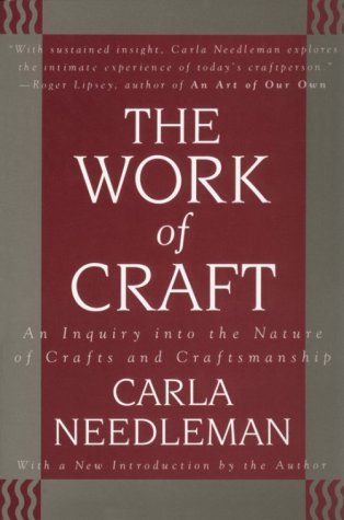 Beispielbild fr The Work of Craft: An Inquiry into the Nature of Crafts and Craftsmanship zum Verkauf von WorldofBooks