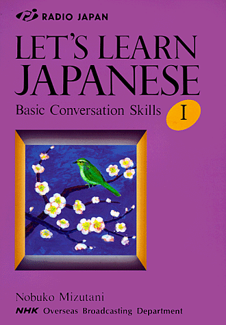 Let's Learn Japanese: Basic Conversation Skills I [Radio Japan] (English and Japanese Edition) (9784770017116) by Mizutani, Nobuko