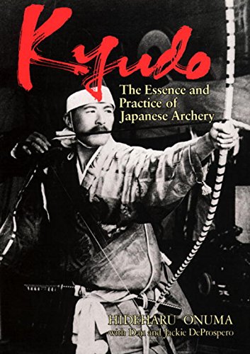 Kyudo: The Essence and Practice of Japanese Archery - Onuma, Hideharu; De Prospero, Dan And Jackie; De Prospero, Jackie