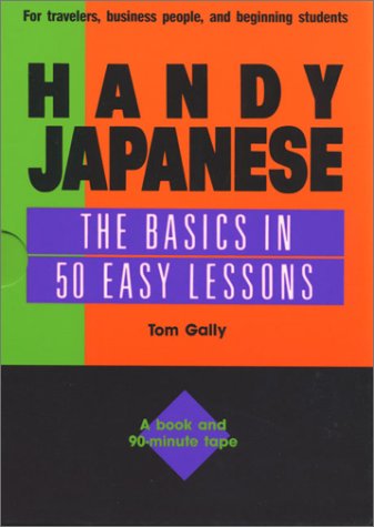 Beispielbild fr Handy Japanese: The Basics in 50 Easy Lessons zum Verkauf von Hawking Books