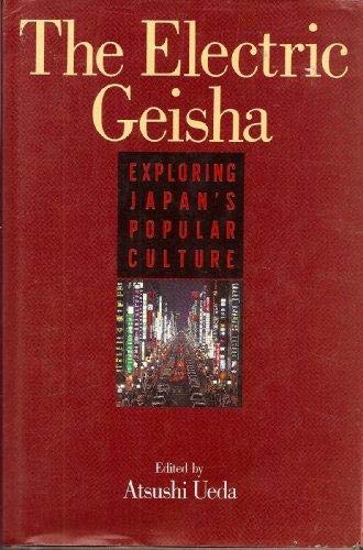 Beispielbild fr The Electric Geisha : Exploring Japanese Popular Culture zum Verkauf von Better World Books