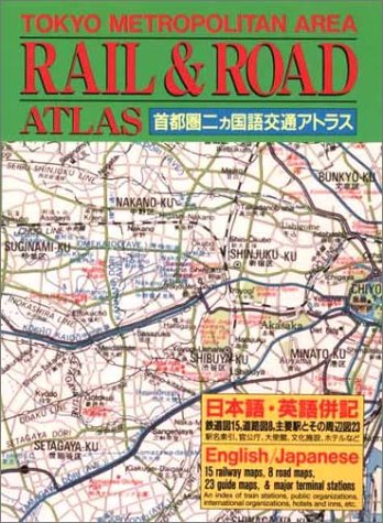 Stock image for Tokyo Rail and Road Atlas: A Bilingual Guide for sale by ThriftBooks-Dallas