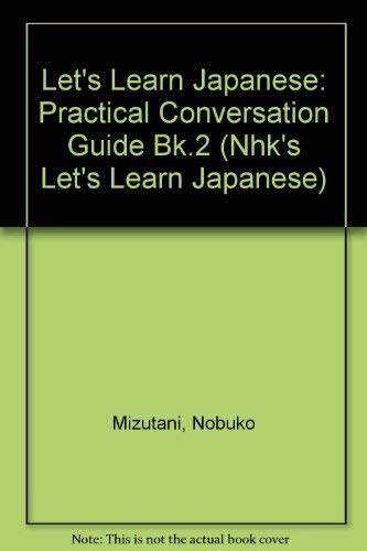 Nhk's Let's Learn Japanese II: A Practical Conversation Guide (9784770017840) by Nobuko Mizutani -