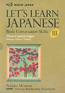 Nhk's Let's Learn Japanese III: A Practical Conversation Guide, Three Cassette Tapes -