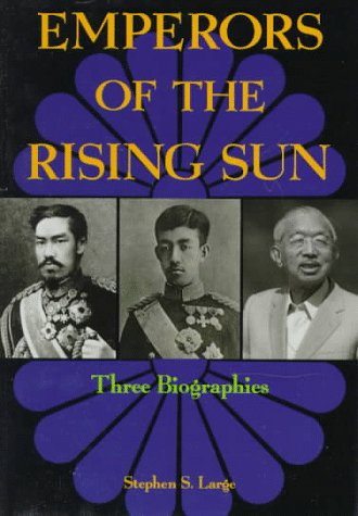 Beispielbild fr Emperors of the Rising Sun: Three Biographies zum Verkauf von Clausen Books, RMABA