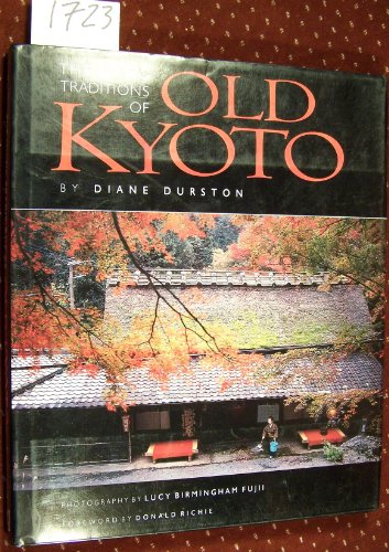 Stock image for The Living Traditions of Old Kyoto for sale by SecondSale