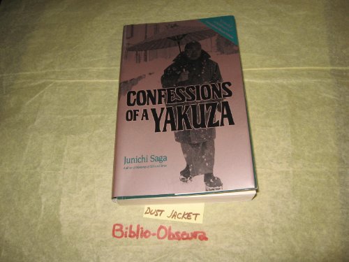 Confessions of a Yakuza: A Life in Japan's Underworld - Junichi Saga