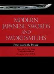 Imagen de archivo de Modern Japanese Swords and Swordsmiths: From 1868 to the Present a la venta por Holt Art Books