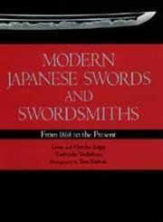 Stock image for Modern Japanese Swords and Swordsmiths: From 1868 to the Present for sale by Holt Art Books