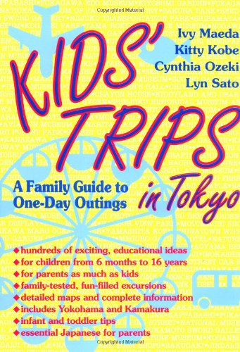 Stock image for Kids' Trips in Tokyo: A Family Guide to One-Day Outings for sale by Wonder Book