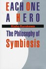 Imagen de archivo de Each One a Hero: The Philosophy of Symbiosis a la venta por Powell's Bookstores Chicago, ABAA