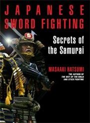 Beispielbild fr Japanese Sword Fighting: Secrets of the Samurai zum Verkauf von Monster Bookshop