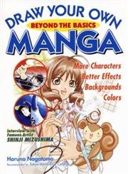 Imagen de archivo de Draw Your Own Manga: Beyond The Basics a la venta por WorldofBooks